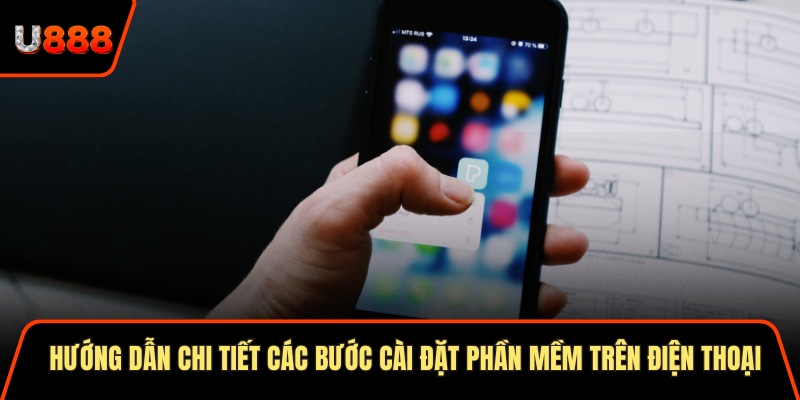 Hướng dẫn chi tiết các bước cài đặt phần mềm trên điện thoại