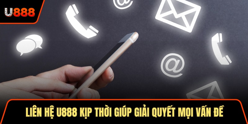 Liên Hệ U888 ⭐ Hỗ Trợ 24/7, Giao Dịch Nhanh Chóng 1/2026 1 Liên hệ U888 kịp thời giúp giải quyết mọi vấn đề nhanh chóng