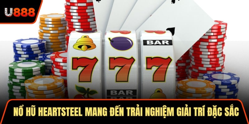 Soi Cầu Thần Tài 3 Cách Áp Dụng Hiệu Quả Nhất 2025 1 Nổ hũ Heartsteel mang đến trải nghiệm giải trí đặc sắc